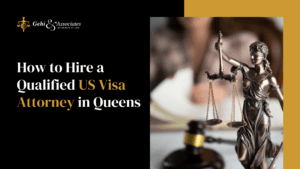 How-to-Hire-a-Qualified-US-Visa-Attorney-in-Queens