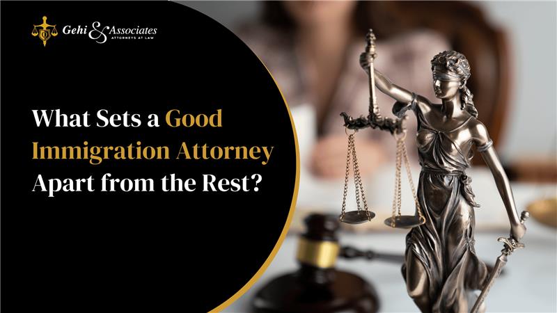 how to know a good immigration attorney