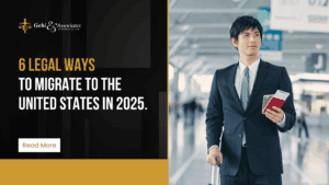 6 Legal Ways to Migrate to the United States in 2025